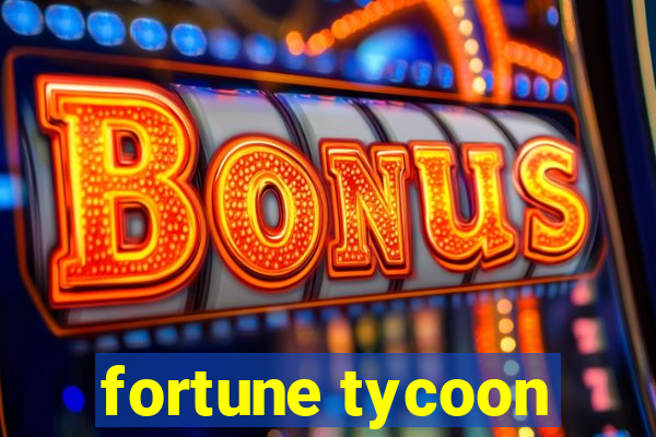 fortune tycoon